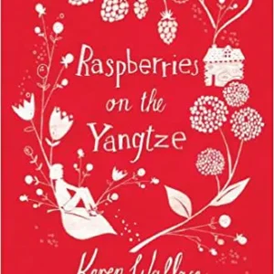 Karen Wallace - Raspberries On The Yangtze