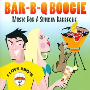 Bar-B-Q Boogie Music For A Sunday BBQ