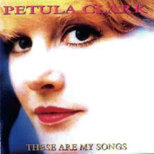 Petula Clark - These Are My Songs