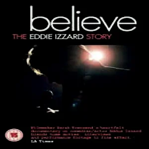 Believe The Eddie Iazzard Story